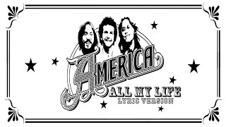 ALL MY LIFE - AMERICA (Lyric Version)