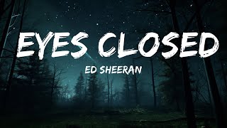 Ed Sheeran - Eyes Closed  | 30mins Trending Music