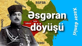 Əsgəran döyüşü || AXC-nin ən böyük hərbi əməliyyatı