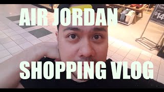 AIR JORDAN SHOPPING VLOG (tagalog version)