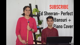 Ed Sheeran - Perfect- Bansuri + Piano Cover