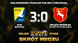 Skrót meczu: Avia Świdnik - Orlęta Radzyń Podlaski 3:0 #pucharpolski | Sezon 2023/24