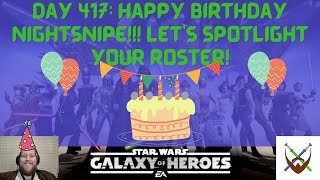 Day 417: Happy Birthday Nightsnipe! Let's spotlight your roster!!!