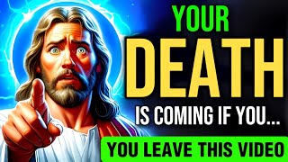 🛑 YOUR DEATH IS COMING IF YOU LEAVE THIS VIDEO...? JESUS BLESSINGS | #godmessage #prophetic #god #yt