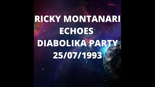 RICKY MONTANARI - ECHOES - DIABOLIKA PARTY - 25/07/1993