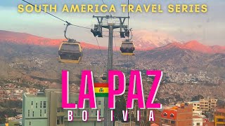 🇧🇴SOUTH AMERICA SERIES: La Paz, Bolivia Travel Vlog