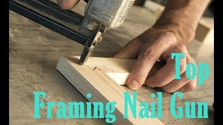 Top 5 Best Framing Nail Gun 2018