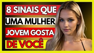 SINAIS CLAROS DE QUE UMA MULHER JOVEM  GOSTA DE VOCÊ! (VEJA AGORA)