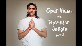 "Open View" with Ravinder Jangra (part 2) | Интервью с Равиндером Джангра