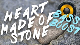 Heart Made Of Stone  BASS BOOSTED