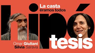 [Hipótesis] La casta éramos todos, con Omar Giuliani y Silvia Saravia