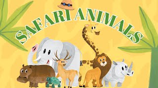 Safari Animals - Learn wild animal names - LET'S EXPLORE THE SAFARI