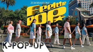 [K-POP IN PUBLIC | ONE TAKE] ZEROBASEONE (제로베이스원) Feel the POP | DANCE COVER BY K-POP-UP