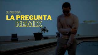 LA PREGUNTA (Remix) - J Alvarez - Dj Victor