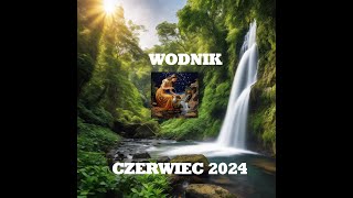 WODNIK -  HOROSKOP  NA MIESIĄC CZERWIEC 2024