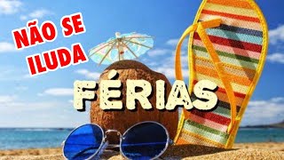 NÃO SE ILUDA COM FERIAS NO REGIME CLT !