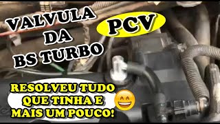 Valvula PCV BS TURBO Resolveu tudo e MAIS UM POUCO😀