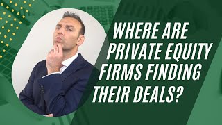 Where are Private equity firms finding their deals in 2023?