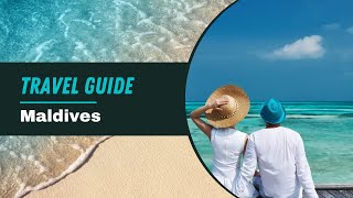 Travel guide to maldives | facts will amaze you about Maldives