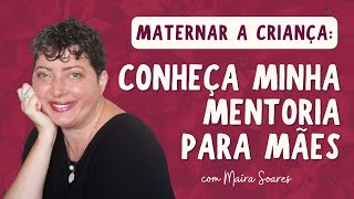 Live - Conheça Minha Mentoria Maternar a Criança