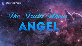 The Truth About Angel