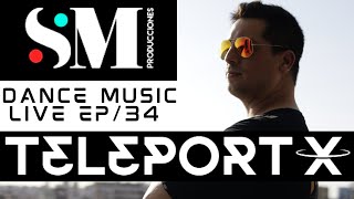 Teleport X Live at Dance Music Live Episode 34 #progressivehouse #smproducciones #dance #music #live