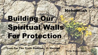 BUILDING OUR SPIRITUAL WALLS FOR PROTECTION! — C.Hartline