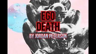 What's Ego Death? by Jordan Peterson