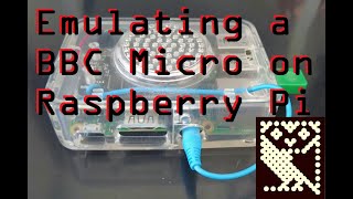 How to emulate a BBC Micro on a Raspberry Pi (full tutorial)