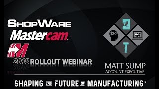 Mastercam 2018 Rollout Webinar 1  System, Design, 2D & 3D Mill