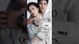 Top 10 Best Couples In K Dramas(part III)#kdrama #shorts#top10kdrama