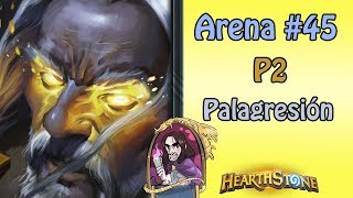 Arena #45 | Palagresión pre-nerfs | P2