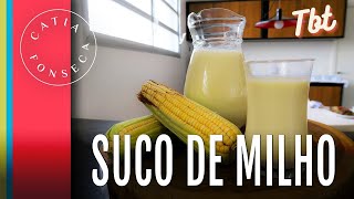 Suco de Milho - Receita #tbt