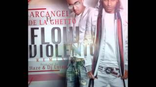 FLOW VIOLENTO (REMIX) - ARCANGEL FT DE LA GUETTO ʬURBANѧMUSICʬ