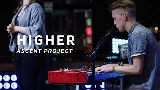 Higher // Ascent Project // Unbordered Worship Videos