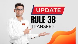 Big Update | Rule 38 Transfer | Election