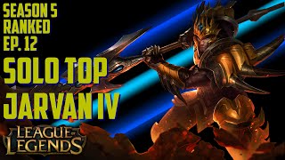 Jarvan IV Solo Top | S5 Ranked | Full Game Commentary | League of Legends | Ep. 12