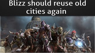 Blizz should reuse old cities again