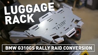 BMW G310GS RALLY RAID PRODUCTS BUILD : EP7 REAR RACK