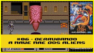 06 Alien Storm - Night Crawler - Derrubando a nave mãe dos aliens - Mega Drive