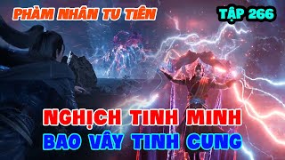 Phàm Nhân Tu Tiên Tập 266 | Nghịch Tinh Minh Bao Vây Tinh Cung