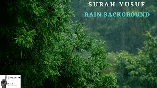 The Holy Quran 2022~12.SURAH YUSUF + RAIN BACKGROUND  for relaxation, study and sleep