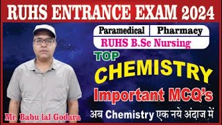 CHEMISTRY RUHS ENTRANCE EXAM IMPORTANT MCQ FOR BSC NURSING | PARAMEDICAL |PHARMA BY BABU LAL GODARA