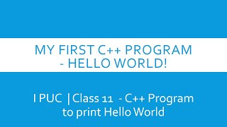 1st PUC Computer Science / Beginners in C++ - First program in C++ / Class 11