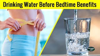 Drinking Water Before Bedtime Benefits - Natural Cures Secret