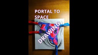 Portal to space.Drawing