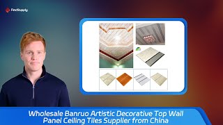 Wholesale Banruo Artistic Decorative Top Wall Panel Ceiling Tiles Supplier from China