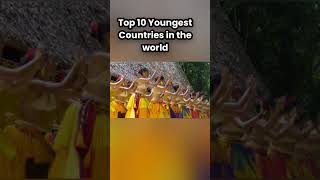 Discover the Top 10 Youngest Countries! | A 2024 Global Overview