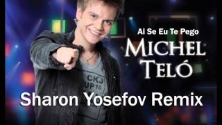 Michel Telo - Ai Se Eu Te Pego (Sharon Yosefov Remix)