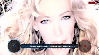 OPHELIE WINTER  SACHE     MASHUP REMIX DJ DITCH 1